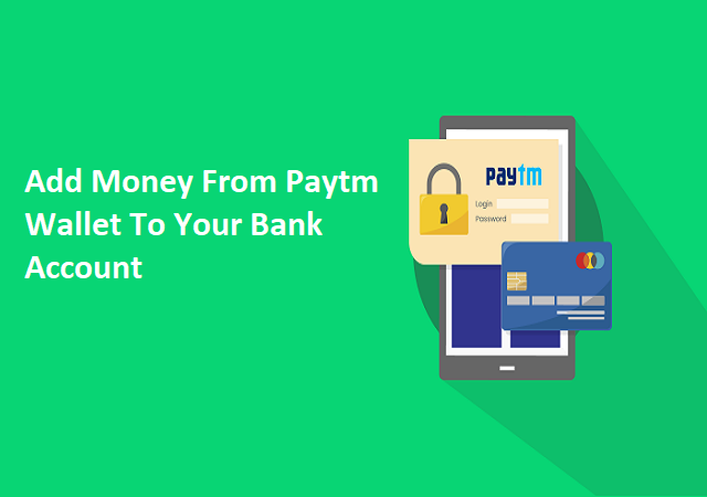 How To Add Money From Paytm Wallet To Your Bank Account