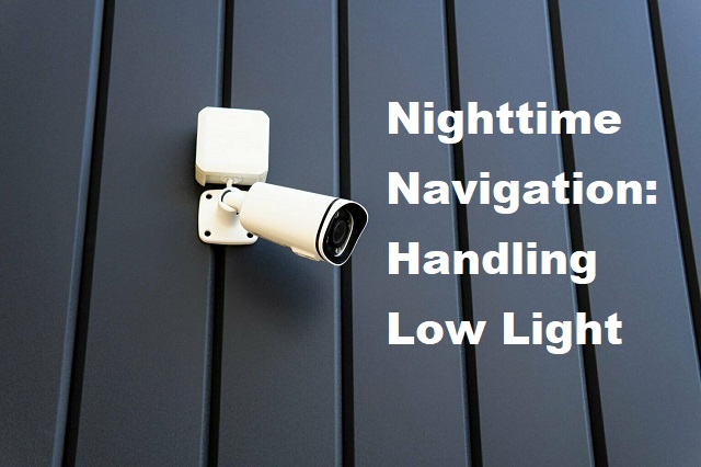 Nighttime Navigation: Handling Low Light